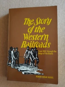 The Story Western Railroads From 1852 Through Reign of Giants by R Riegel 1964 - Bild 1 von 5