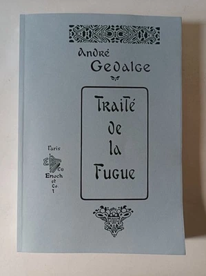 Traité de la Fugue par André Gedalge - Éditions Enoch 1904 - Réimpression 2005 - Immagine 1 di 4