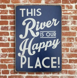 River Sign This River is our Happy Place Handmade Distressed Wood Sign - Picture 1 of 4
