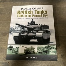 Images Of War - British Tanks 1945 to the Present Day Photos Signed By Pat Ware