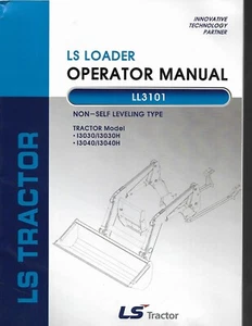 LS Loader Operator Manual LL3101 Tractor Model I3030 I3040, Non Leveling Type - Picture 1 of 2