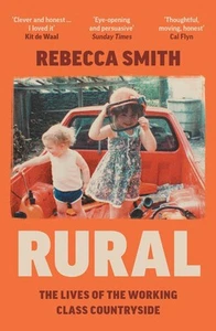 Rural: The Lives of the Working Class Countryside by Rebecca Smith Paperback Boo - Picture 1 of 1
