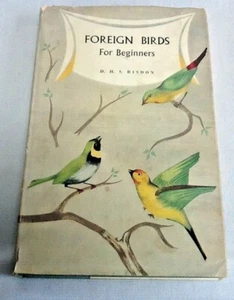 Foreign Birds For Beginners by D H S Risdon - Hardback 1953 - Imagen 1 de 10
