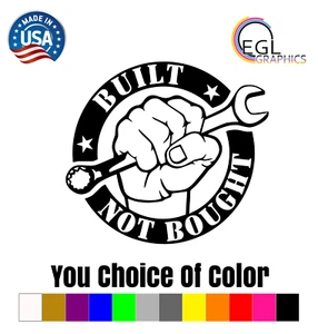 Built Not Bought Mechanic Funny DieCut Vinyl Window Decal Sticker Car Truck JDM - Picture 1 of 24