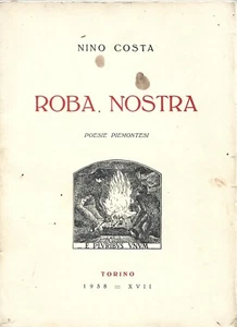 Nino Costa - Roba nostra - Poesie Piemontesi - 1938 Poesia Dialettale Boccardo - Imagen 1 de 2