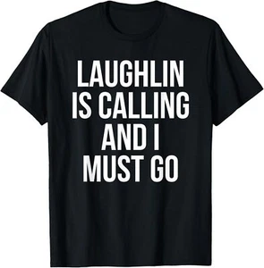 Laughlin Is Calling And I Must Go Funny Gambling Gambler T-Shirt Hoodie - Picture 1 of 10