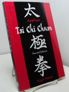 Applied Tai Chi Chuan by Nigel Sutton - Second Edition - Picture 1 of 2