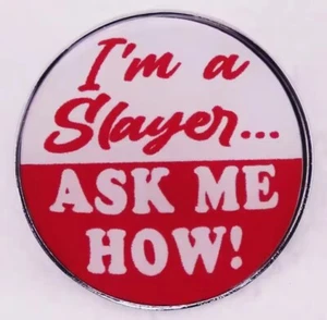 Buffy the Vampire Slayer enamel pin - I'm A Slayer Ask Me How ! - Picture 1 of 1