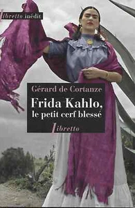 ECRITS SUR L'ART / FRIDA KAHLO LE PETIT CERF BLESSE - G. DE CORTANZE -2020- - Imagen 1 de 1