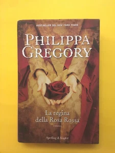 La regina della Rosa Rossa-Philippa Gregory-Sperling&Jupfer 2011-Prima edizione - Foto 1 di 8
