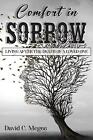 Comfort In Sorrow: Living After The Death Of A Loved One By David C. Mcgee (Engl