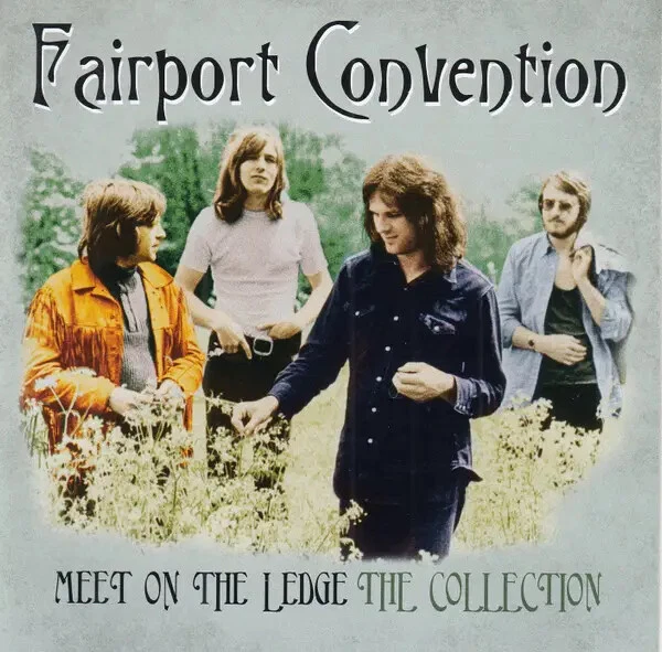 CD Fairport Convention Meet On The Ledge The Collection Spectrum Music - Bild 1 von 1