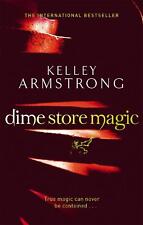 Dime Store Magic: Book 3 in the Women of the Otherworld Series by Kelley Armstro