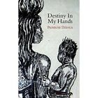 Destiny in My Hands (Salmon Poetry) - Paperback NEW Dzenga, Primros 01/10/2010
