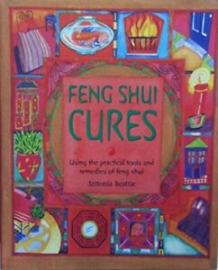 FENG SHUI CURES USING THE PRACTICAL TOOL By Antonia Beattie - Hardcover **Mint**