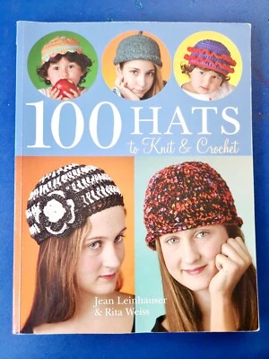 100 Hats To Knit & Crochet, Jean Leinhauser And Rita Weiss - Image 1 of 4