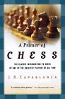 A Primer Of Chess (Harvest Book). Capablanca 9780156028073 Fast Free Shipping<|