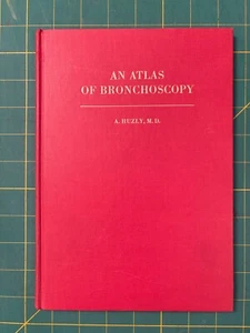 AN ATLAS OF BRONCHOSCOPY / A. HUZLY M.D. - Imagen 1 de 4