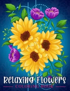 Relaxing Flowers: Coloring Book For Adults With Flower Patterns, Bouquets, Wreat - Picture 1 of 4