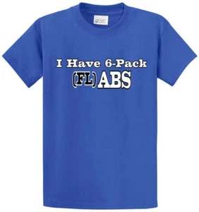 I HAVE 6 PACK (FL)ABS Printed Tee Shirt for Men in Reg and Big and Tall Sizes - Picture 1 of 6