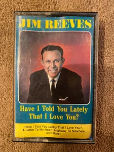 Jim Reeves Have I Told You Lately That I Love You? (Cassette, 1985) RCA Records - Picture 1 of 4