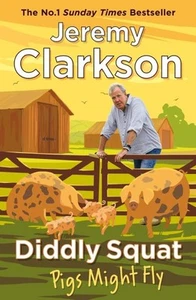 Diddly Squat : Pigs Might Fly, Paperback by Clarkson, Jeremy, Brand New, Free... - Picture 1 of 1