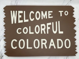 Welcome to Colorful Colorado Sign – 9x7” Historic Replica - Picture 1 of 5