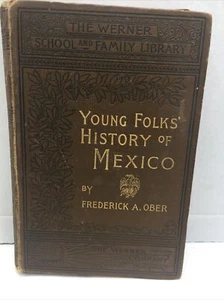 Frederick A. Ober Young Folks' HISTORY OF MEXICO 1895 Illustrated Vintage book - Picture 1 of 7