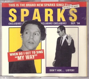 Sparks - When Do I Get To Sing "My Way" (Maxi-CD 1994) - Bild 1 von 2