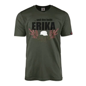T-Shirt & das heißt ERIKA - Marsch Lied Soldaten Auf der Heide blüht ein kleines - Bild 1 von 2