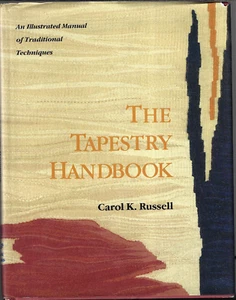 The Tapestry Handbook - A Manual of Traditional Techniques ; by Carol Russell - Picture 1 of 4