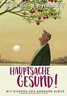 Hauptsache gesund! by Erhardt, Heinz | Book | condition very good