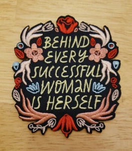 "Behind Every Successful Woman Is Herself" Embroidered Iron-On Sew-On Patch 0306 - Picture 1 of 4