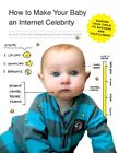How to Make Your Baby an Internet Celebrity - Free Tracked Delivery