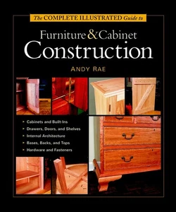 The Complete Illustrated Guide to Furniture & Cabinet Construction - Foto 1 di 1