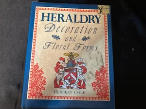 BOOK: HERALDRY: DECORATION & FLORAL FORMS BY HERBERT COLE 9780517666654 RARE - Picture 1 of 7