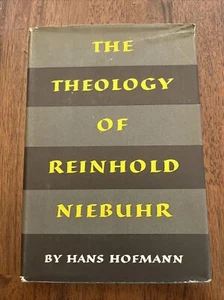 The Theology Of Reinhold Niebuhr by Hans Hofmann 1956 HC & DJ *NICE! *CLEAN TX - Picture 1 of 14
