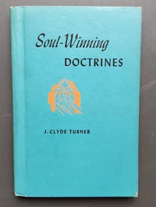 Soul-Winning Doctrines by J. Clyde Turner 1955 HC Revised Edition - Bild 1 von 14
