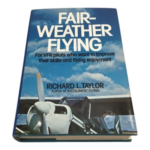 Fair-Weather Flying by Richard L. Taylor 1976 Hardcover Third Printing Good - Picture 1 of 11