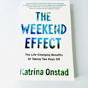 The Weekend Effect by Katrina Onstad Happiness Self Help Work Life Balance - Bild 1 von 7