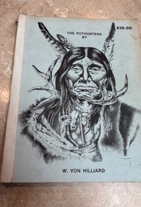 VINTAGE THE POTHUNTERS BY W. VON HILLIARD 1978 AMERICAN INDIAN ARTIFACTS - Imagen 1 de 9