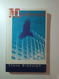 Manhood: A Book About Setting Men Free Steve Biddulph Paperback 1994 - Picture 1 of 7