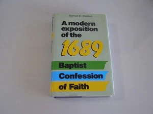 A Modern Exposition of the 1689 Baptist Confession of Faith - Picture 1 of 1