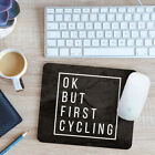 Ok but First Cycling Mouse Mat Pad 24cm x 19cm