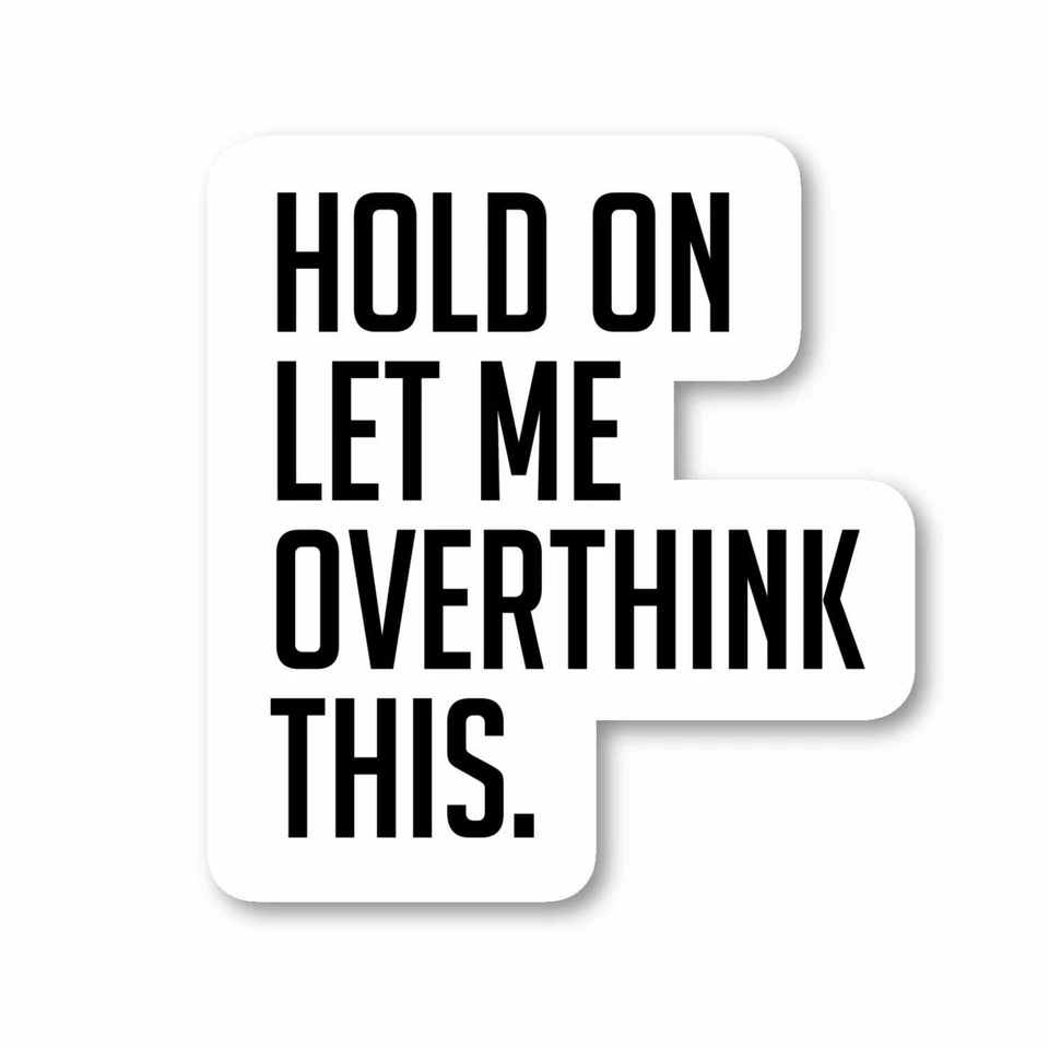 (2) Calcomanía adhesiva Hold On Let Me Over Think This Inspirational Quote 2,5" Foto 1 de 1