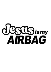Car Sticker JESUS IS MY AIRBAG Decal x 1 for Car, Van, Window, Laptop... etc - Picture 1 of 3