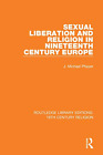 Sexual Liberation and Religion in Nineteenth Century Europe (Routledge Library E