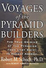 Voyages Von The Pyramid Builders: The True Origins