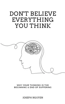 Don't Believe Everything You Think by Joseph Nguyen BRANDNEW PAPERBACK FREE SHIP - image 1 of 2