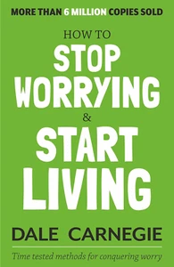 How to Stop Worrying and Start Living - Picture 1 of 7